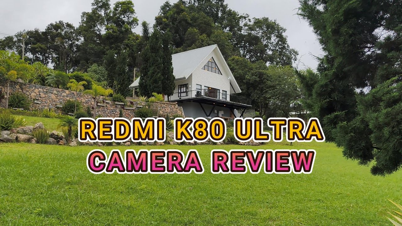 ခရီးသွားရင် K80 Ultra Camera နှင့် ရိုက်ခဲ့သမျှ