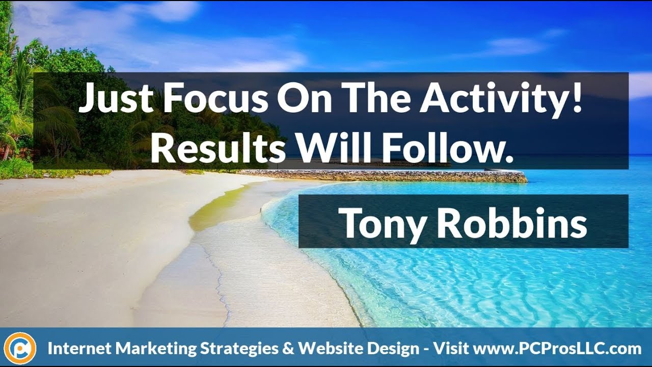 001 Quote Tony Robbins Focus Activity PCProsLLC