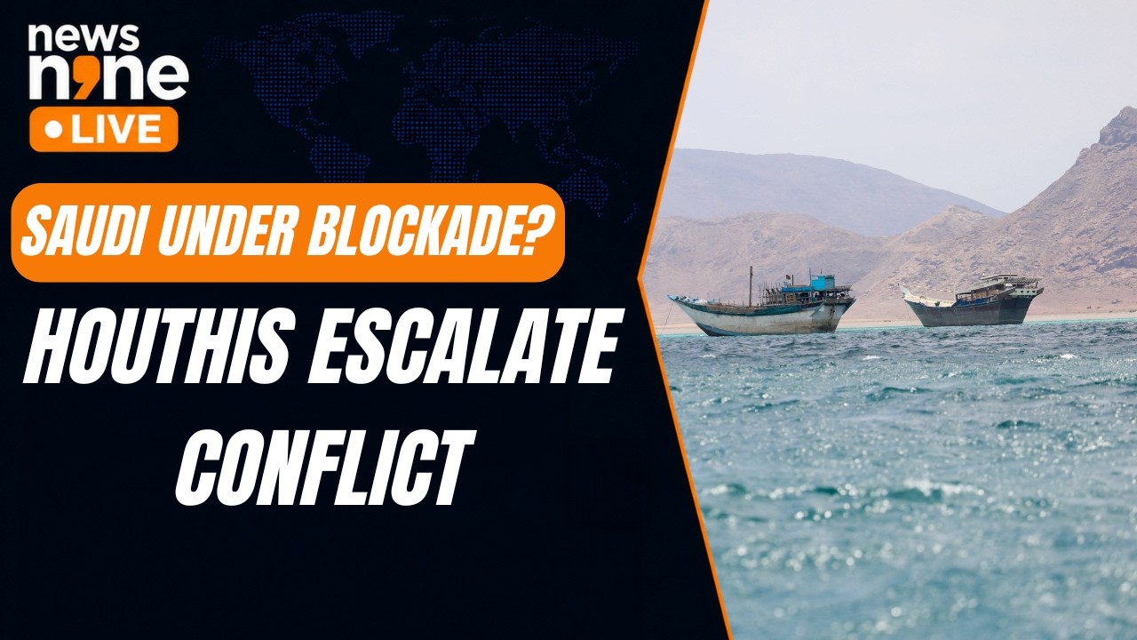 Houthis Announce Saudi Maritime Blockade | Middle East Tensions Deepen | News9