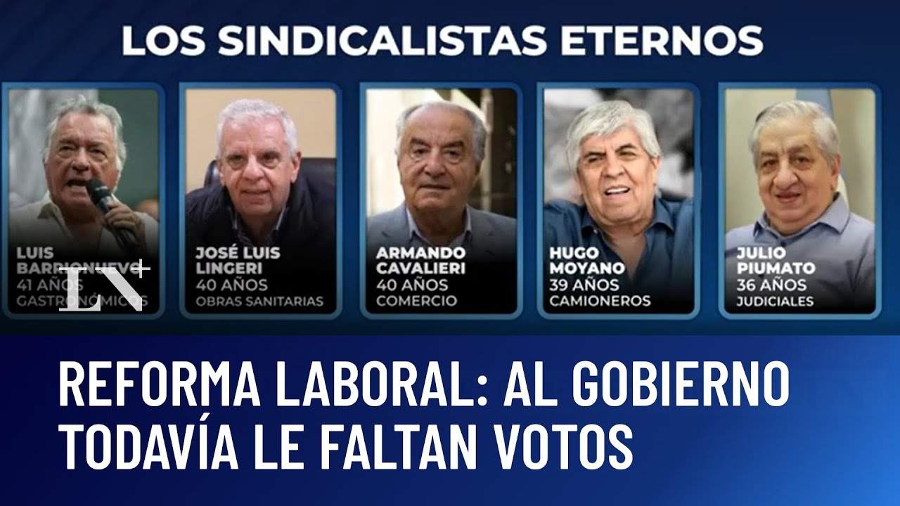 Reforma laboral en debate: al gobierno todavía le faltan votos clave para aprobarla