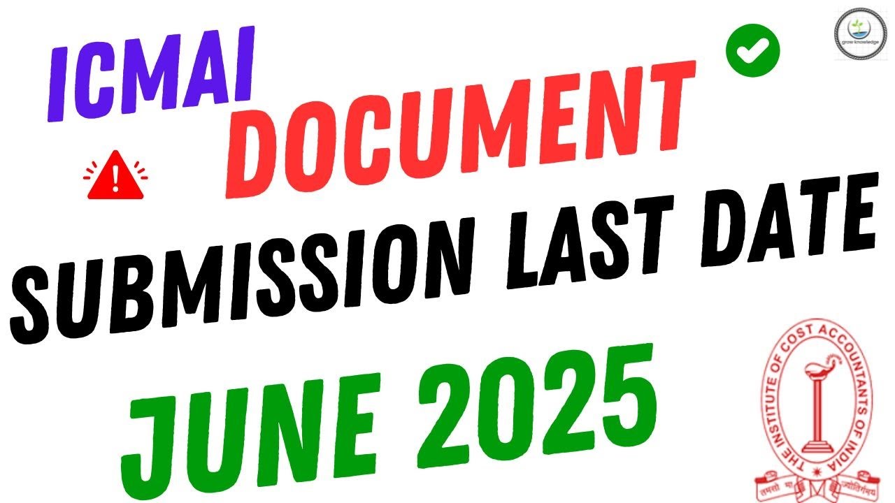 BREAKING NEWS || CMA EXAM DOCUMENT SUBMISSION LAST DATE JUNE 2025 || FOR ALL CMA STUDENT