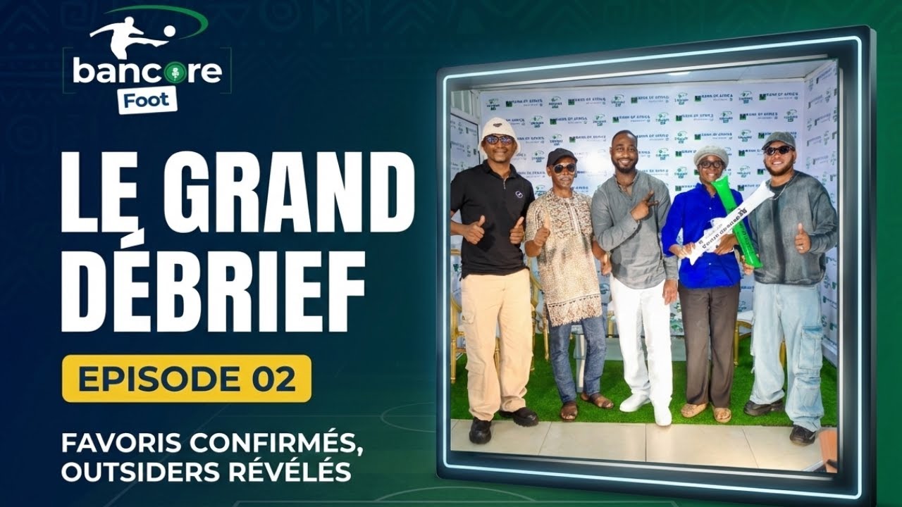Bancore FOOT EP #2  Favoris confirmés, outsiders révélés | Décryptage après la phase de groupes