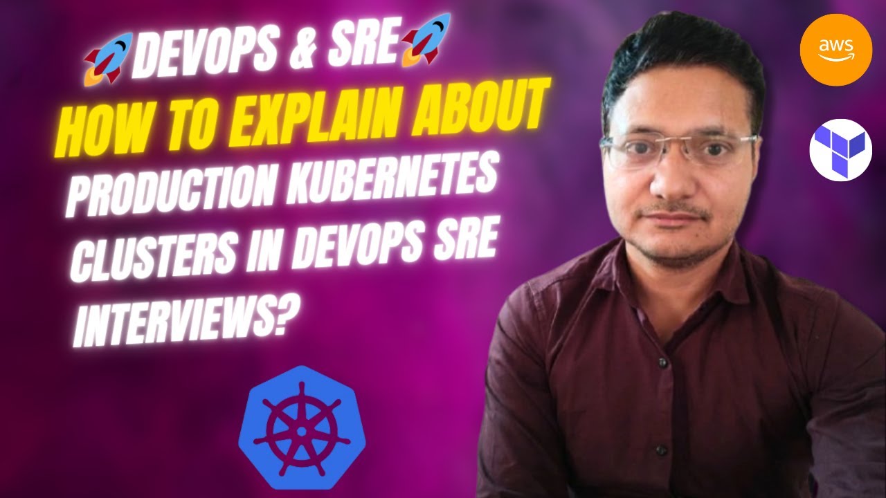 Как объяснить принцип работы производственного кластера Kubernetes на собеседованиях SRE DevOps