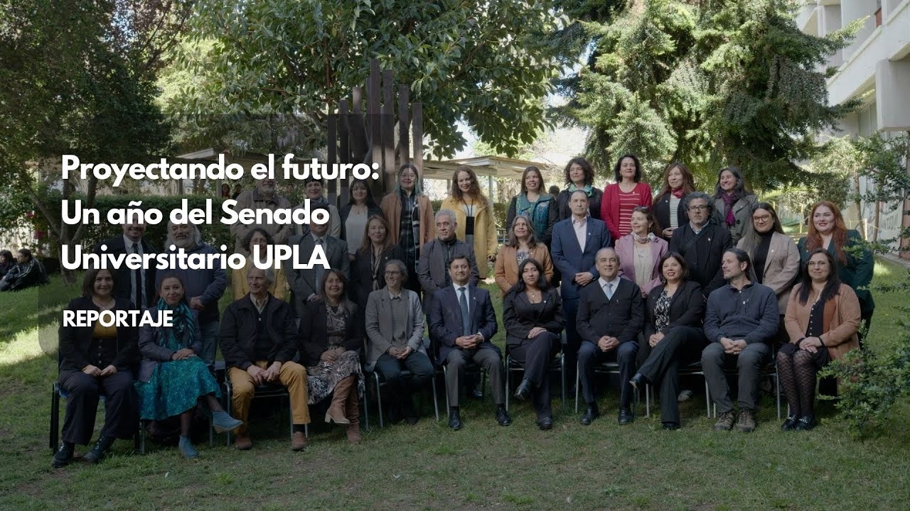 Proyectando el futuro: Un año del Senado Universitario UPLA
