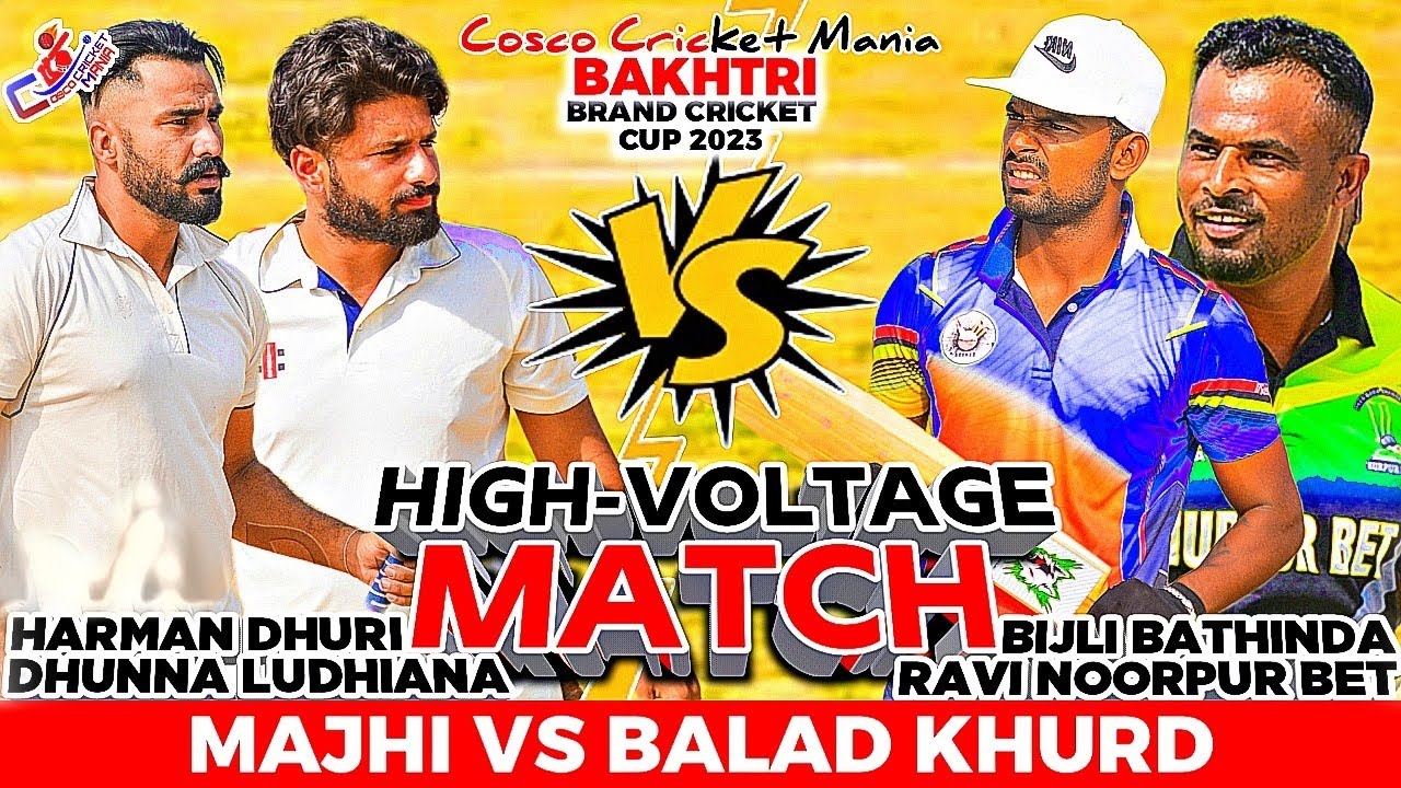 Majhi(Harman Dhuri & Dhunna Ludh) Vs Balad Khurd(Ravi Noorpur & Bijli Bathinda) Cosco Cricket Mania