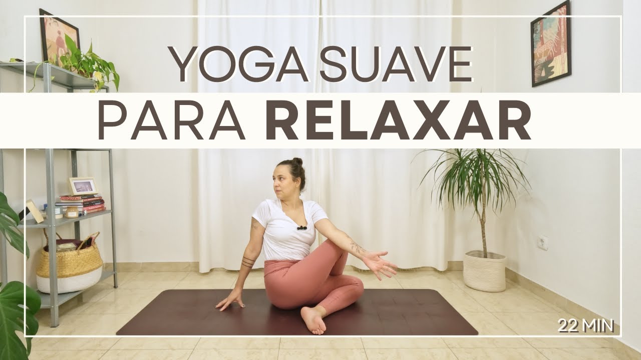 Yoga suave para relaxar profundamente
