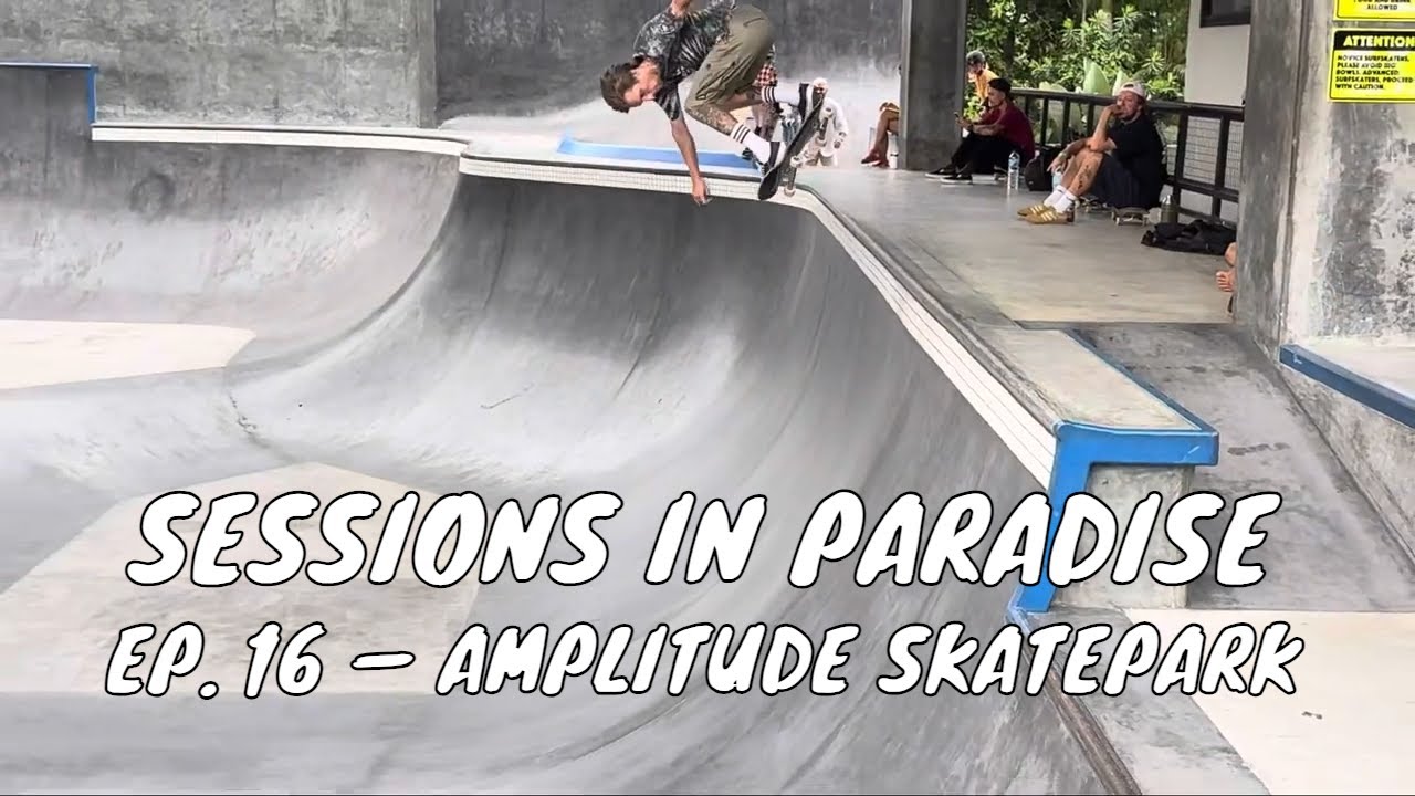 SESSIONS IN PARADISE EP. 16 | Michael Den Ouden | Amplitude Skatepark | Bali, Indonesia