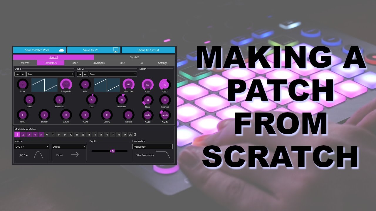 Novation Circuit - Tutorial - Making a synth patch from scratch in Components