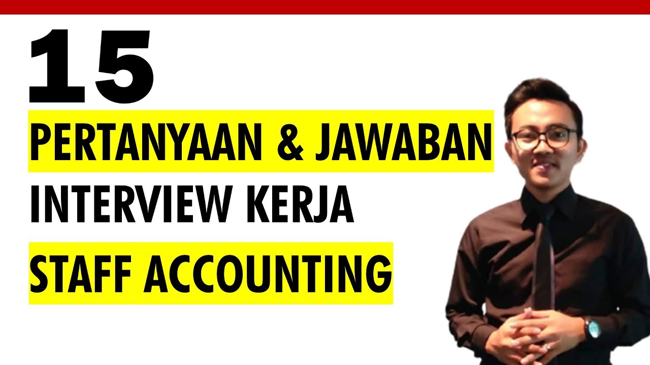 Pertanyaan dan jawaban interview kerja staff accounting | interview staff keuangan | staff finance