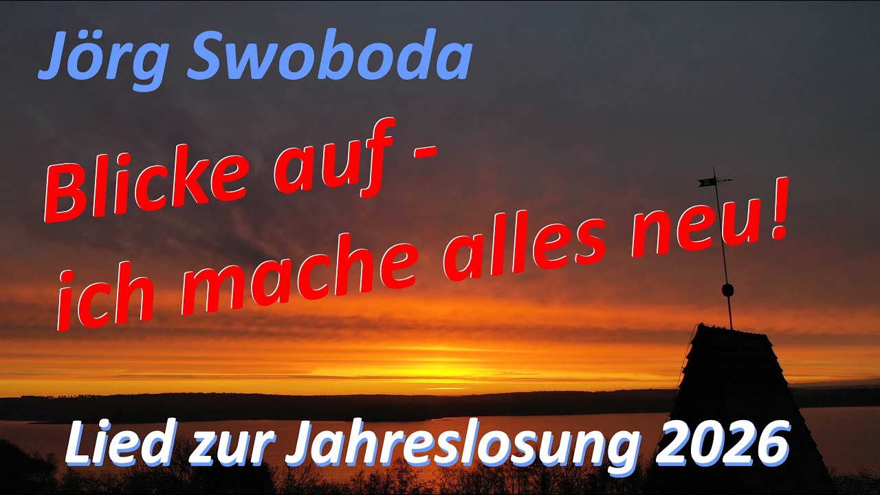 Jörg Swoboda - Blicke auf, ich mache alles neu! Jahreslosung 2026