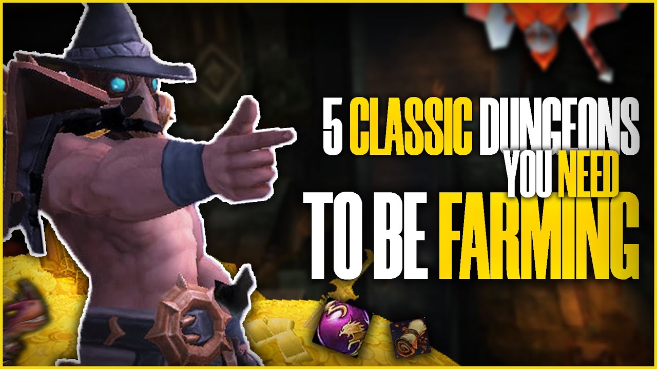 5 Classic Dungeons You NEED to be Farming | World of Warcraft Gold Farming