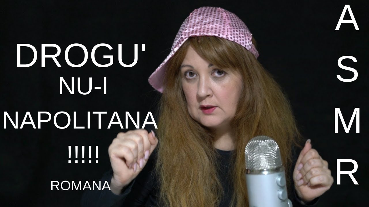 ASMR ROMANA / DROGU' Nu-i Napolitana !/ Cuvinte Educative