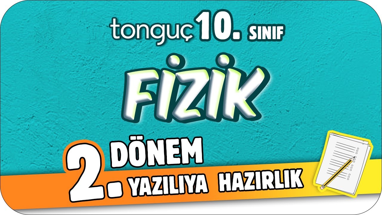 10.Sınıf Fizik 2.Dönem 2.Yazılıya Hazırlık 📑 #2024