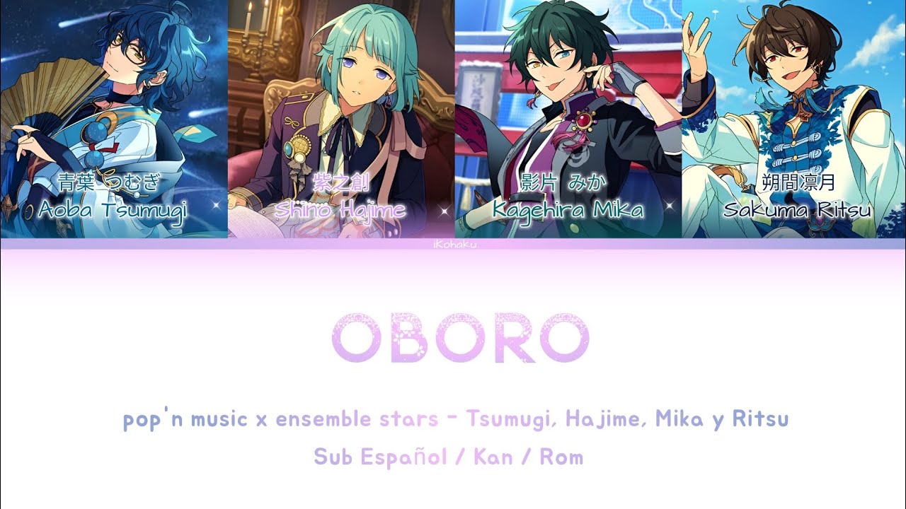 [ES] Oboro ( 朧 ) - Tsumugi, Hajime, Mika y Ritsu Sub Español / Kan / Rom