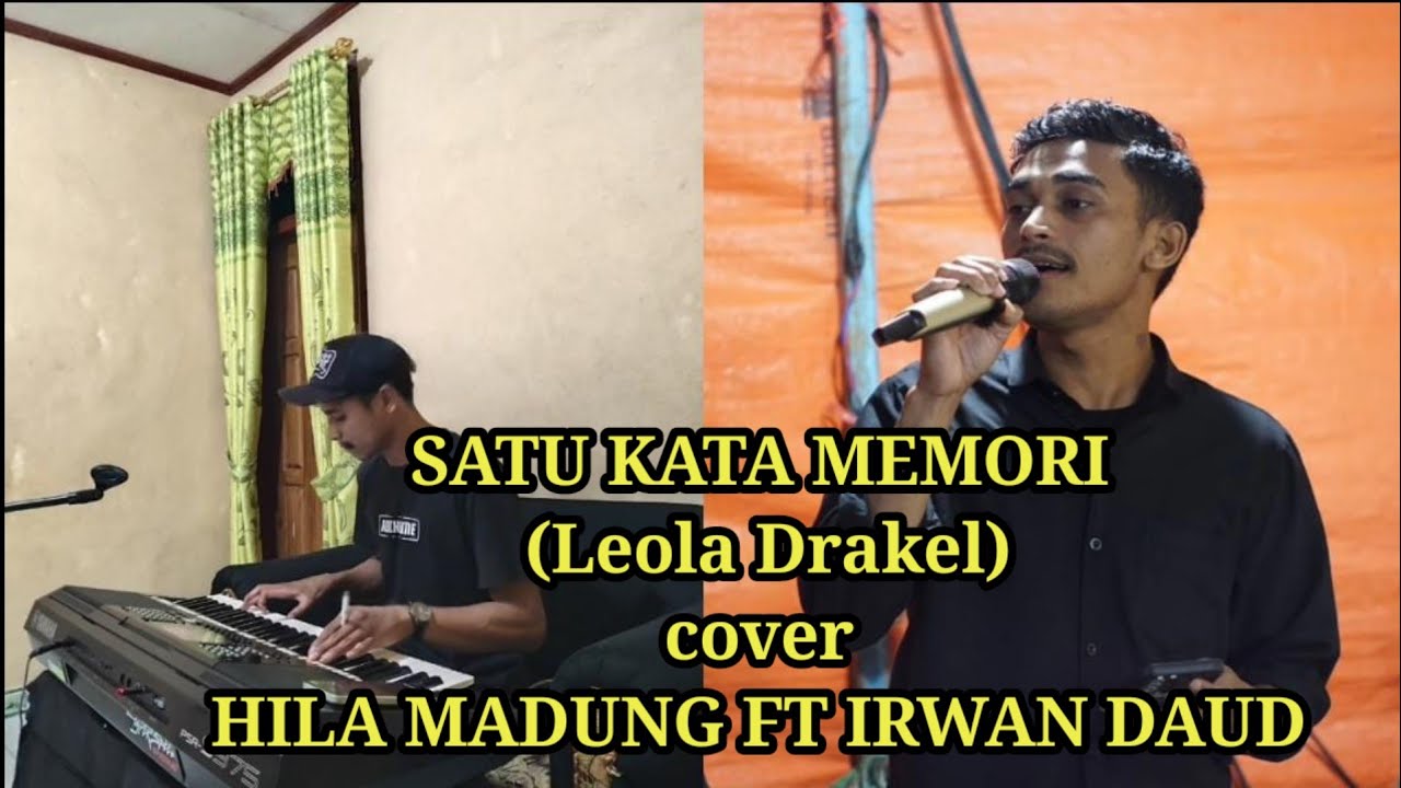 SATU KATA MEMORI// LEOLA DRAKEL // cover HILA MADUNG FT IRWAN DAUD 