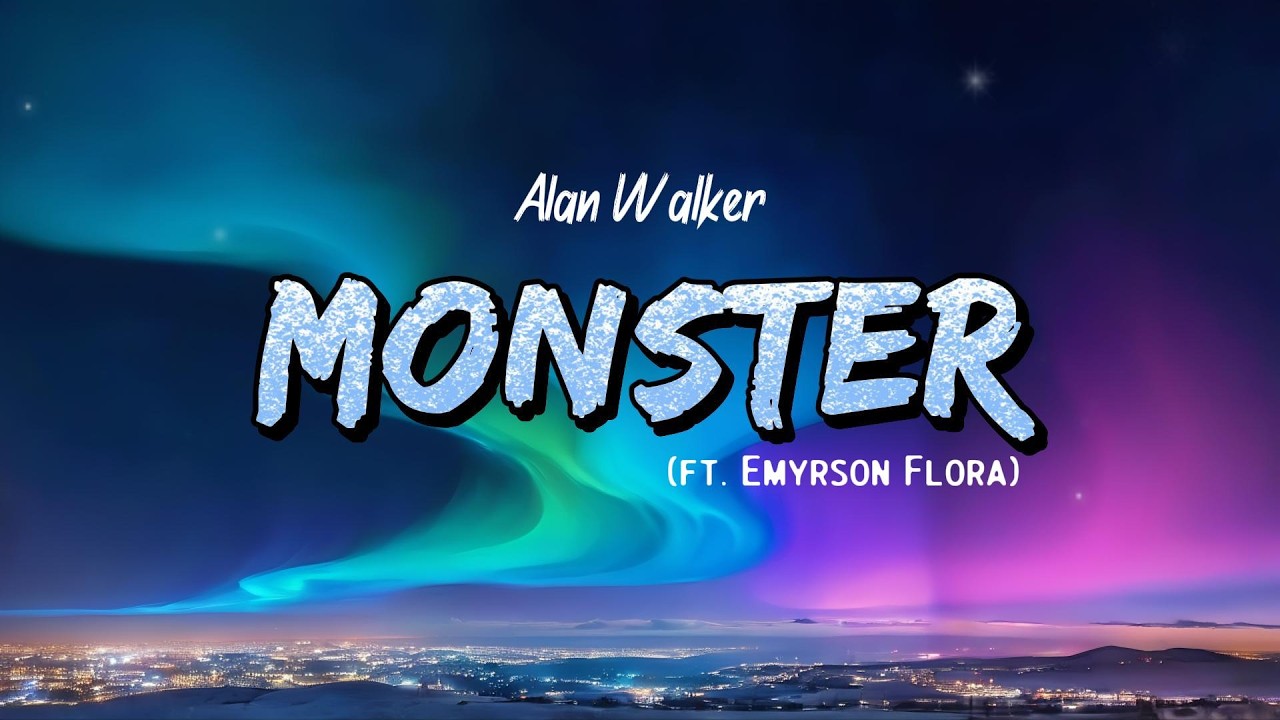 Alan Walker - Monster (Lyrics) ft. Emyrson Flora