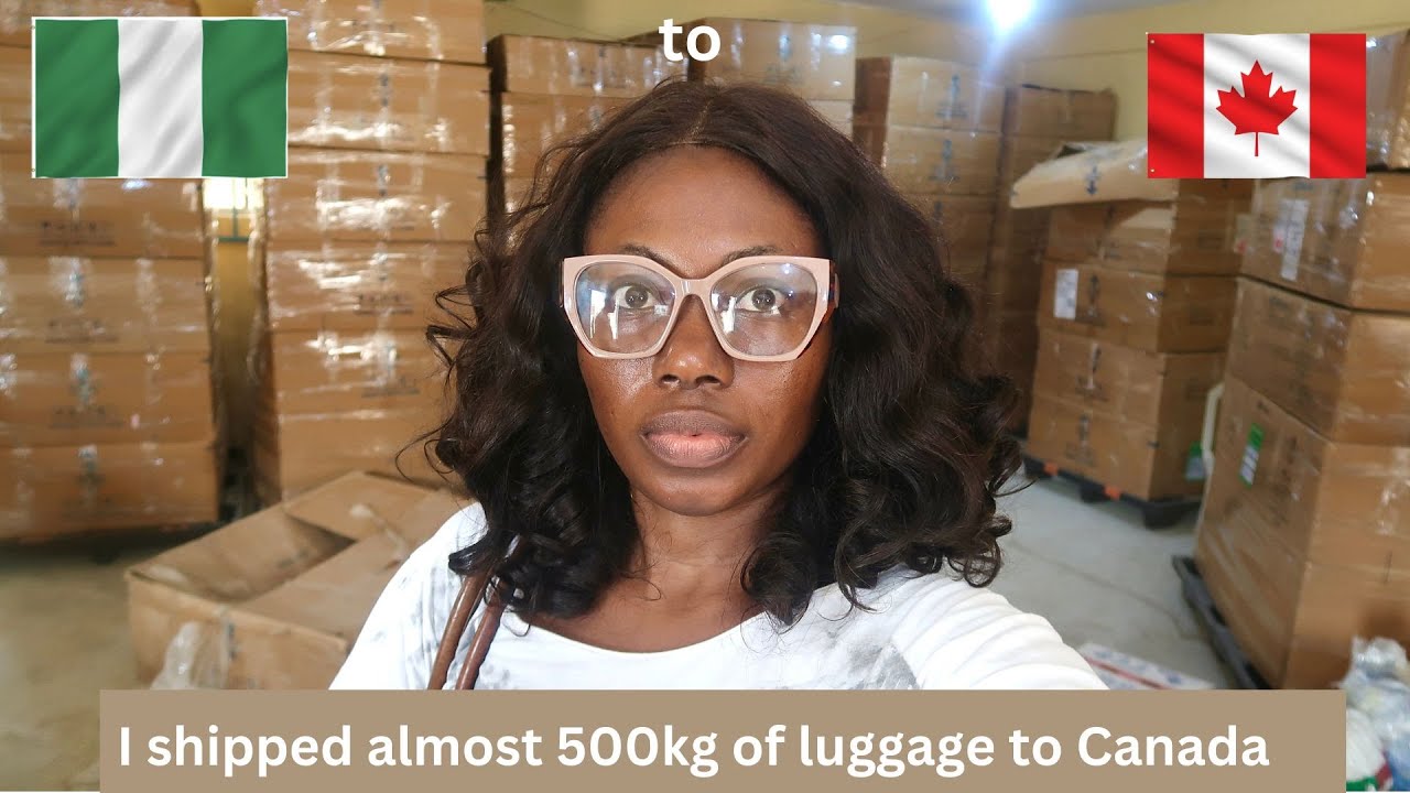 How I sent CARGO of almost 500kg of my Luggage from Lagos to Canada