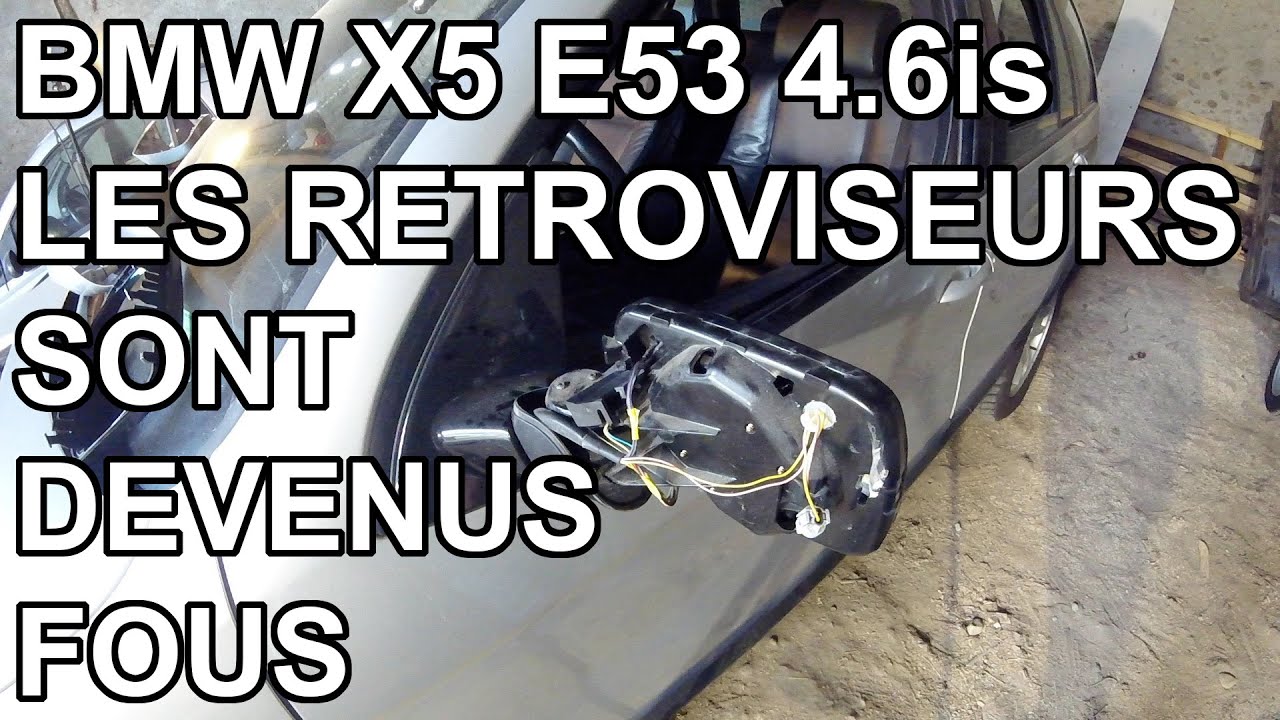 BMW X5 E53 - Les rétroviseurs n'obéissent plus