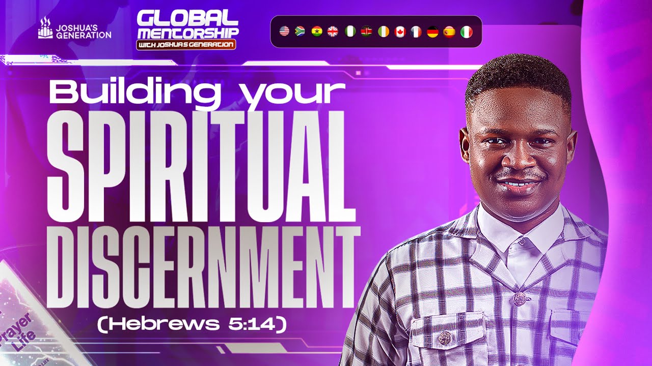 Building Up Your Spiritual Discernment Part 2 | Global Mentorship  with Joshua's Generation
