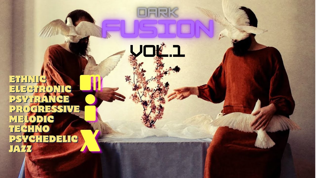 [ DARK FUSION ] - [ Vol. 1 ]  Electronic | Ethnic | Techno | Dark EDM Music Mix