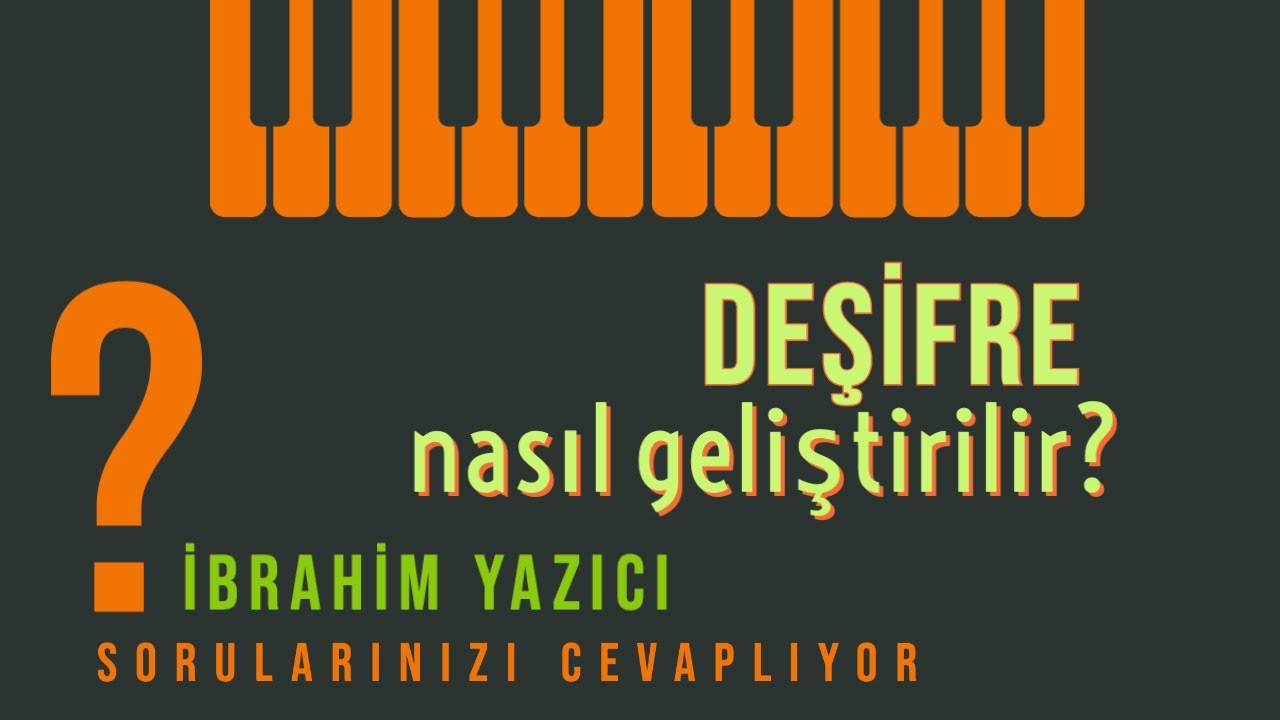 Deşifre nasıl gelişir?
