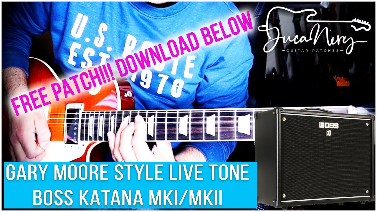BOSS KATANA MKI/MKII - GARY MOORE STYLE LIVE TONE - FREE PATCH!!!