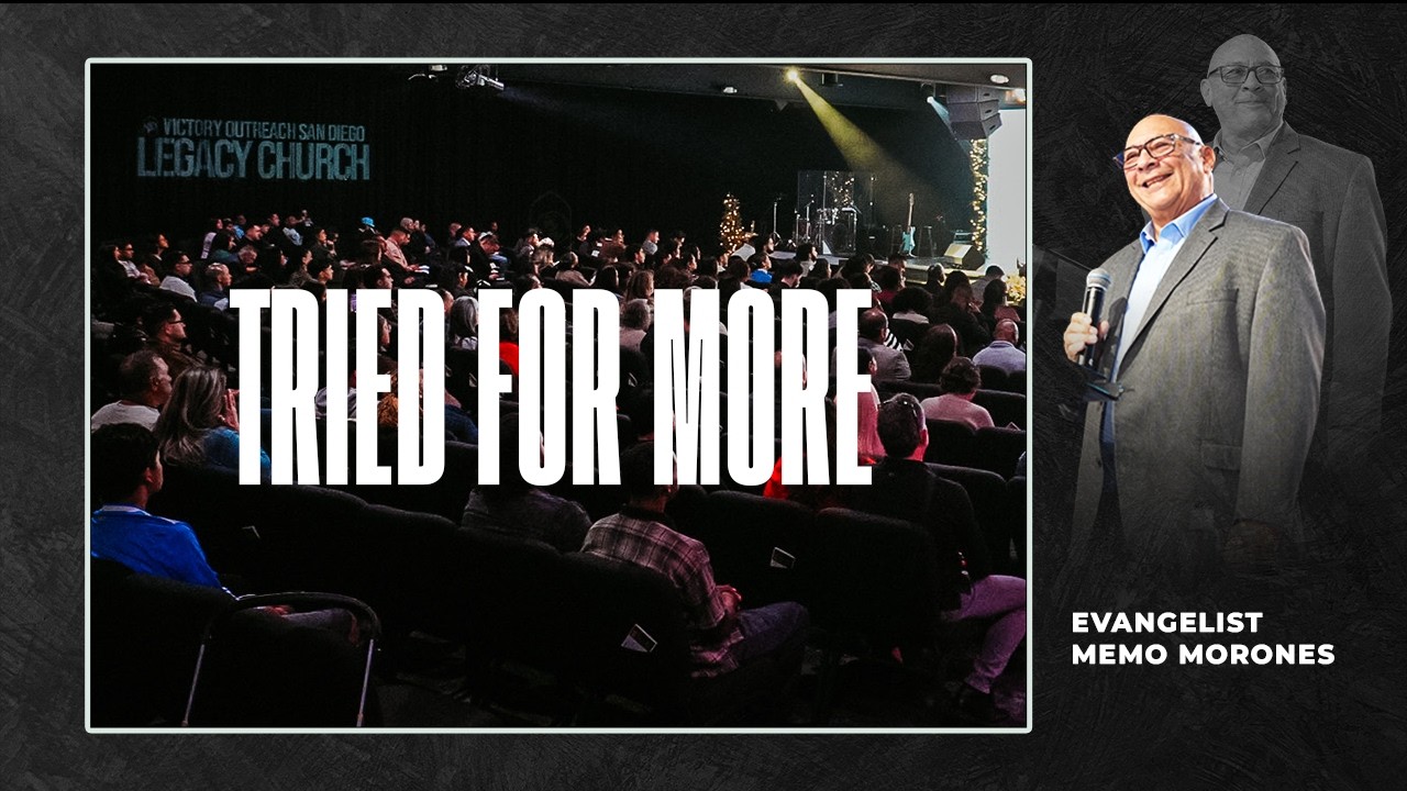 Tried For More with Evangelist Memo Morones