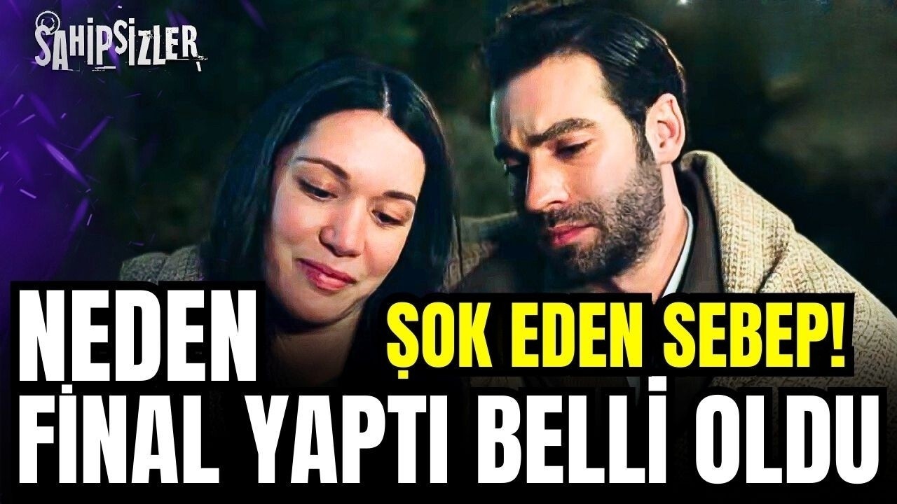 Sahipsizler - DİZİ NEDEN FİNAL YAPTI ? İŞTE ASIL SEBEBİ BELLİ OLDU!