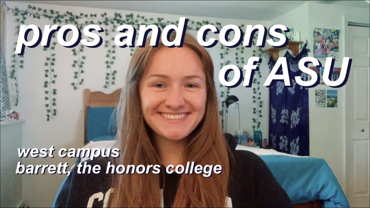 pros and cons of arizona state university, west campus, barrett, etc.
