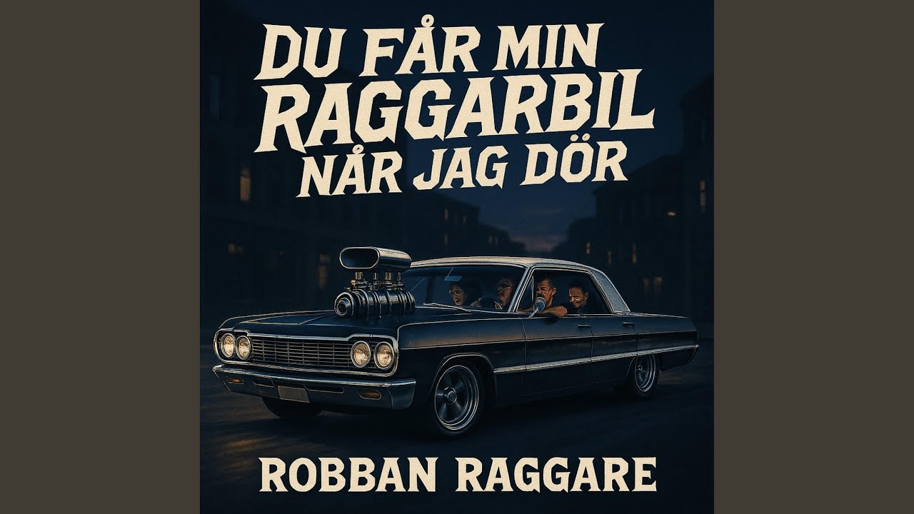 Du får min raggarbil när jag dör
