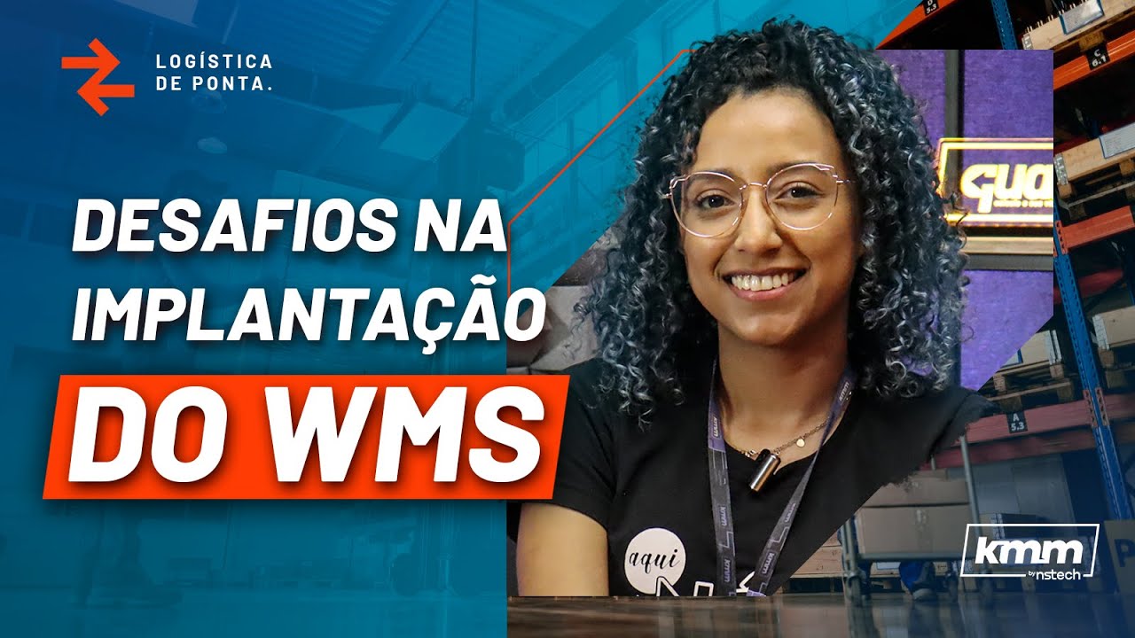 IMPLANTA&Ccedil;&Atilde;O DO WMS | QUAIS OS DESAFIOS?