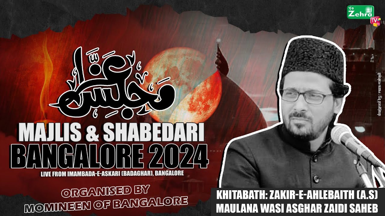 🔴Live | Bangalore MAJLIS & SHABEDARI 2024 | Maulana Wasi Asghar Zaidi | Imambada-e-Askari (Badaghar)