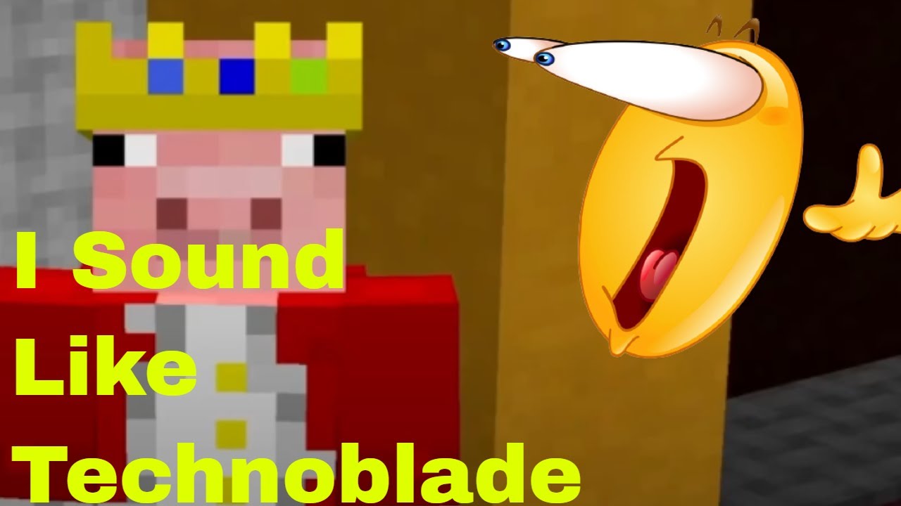 Do I Sound Like Technoblade???