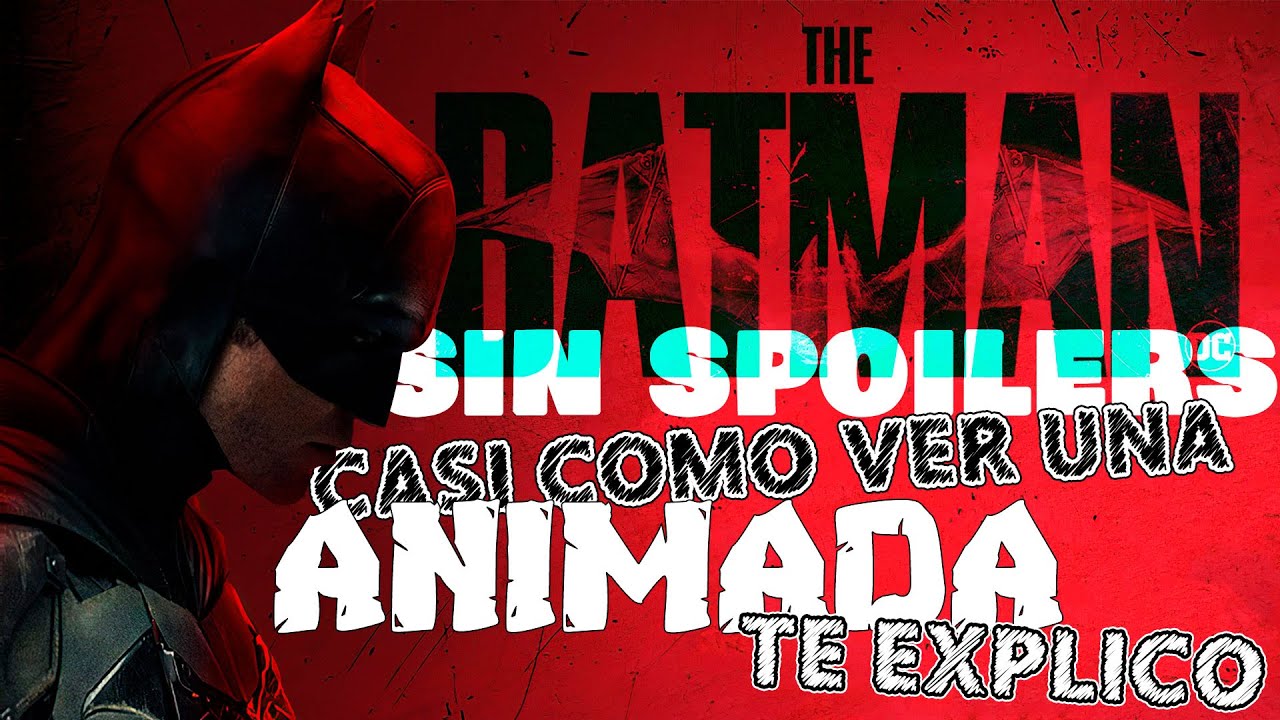 [C.H.A.O.S.] The BATMAN... Hasta que alguien las hace como las Animadas, Te explico SIN SPOILERS