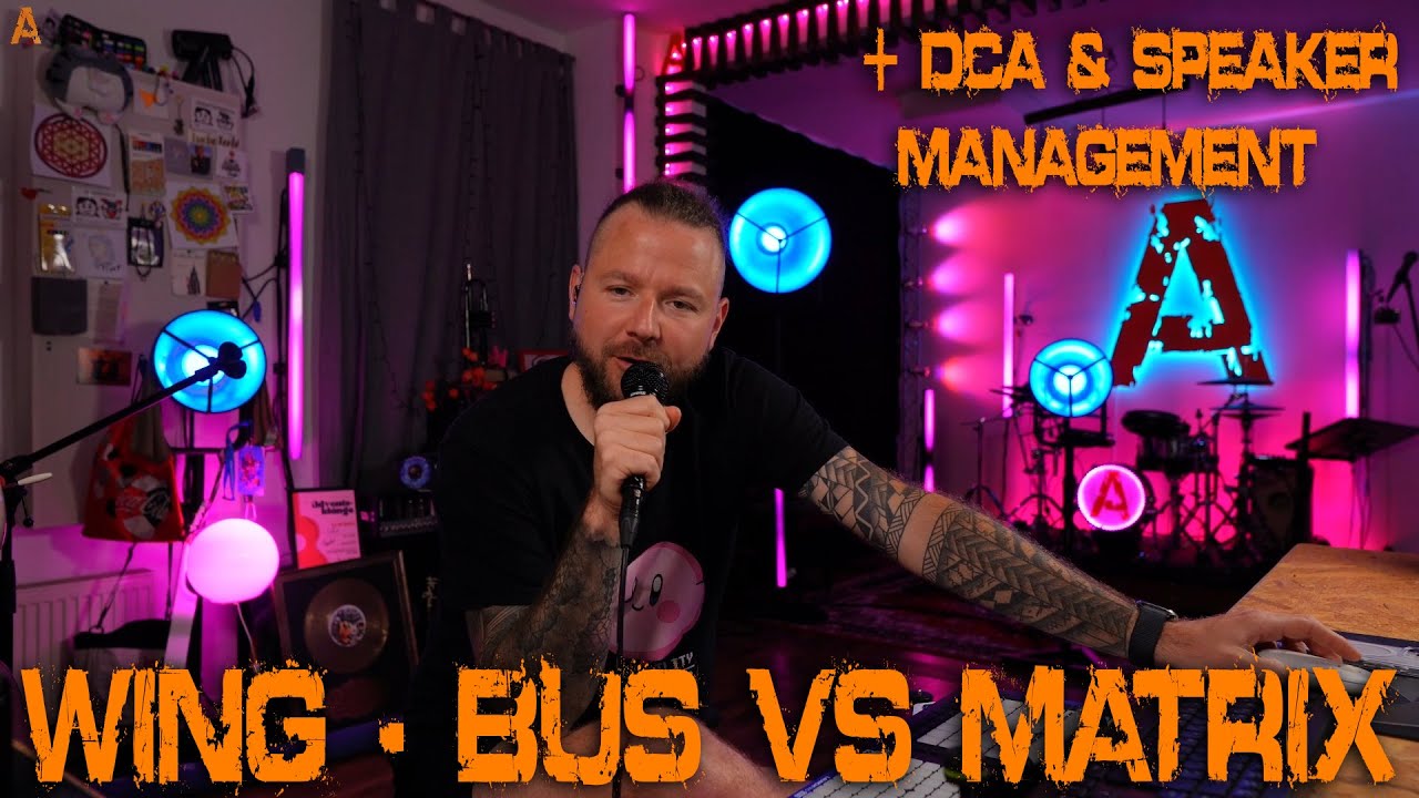 Wing - BUS vs MATRIX vs DCA + Speaker Management