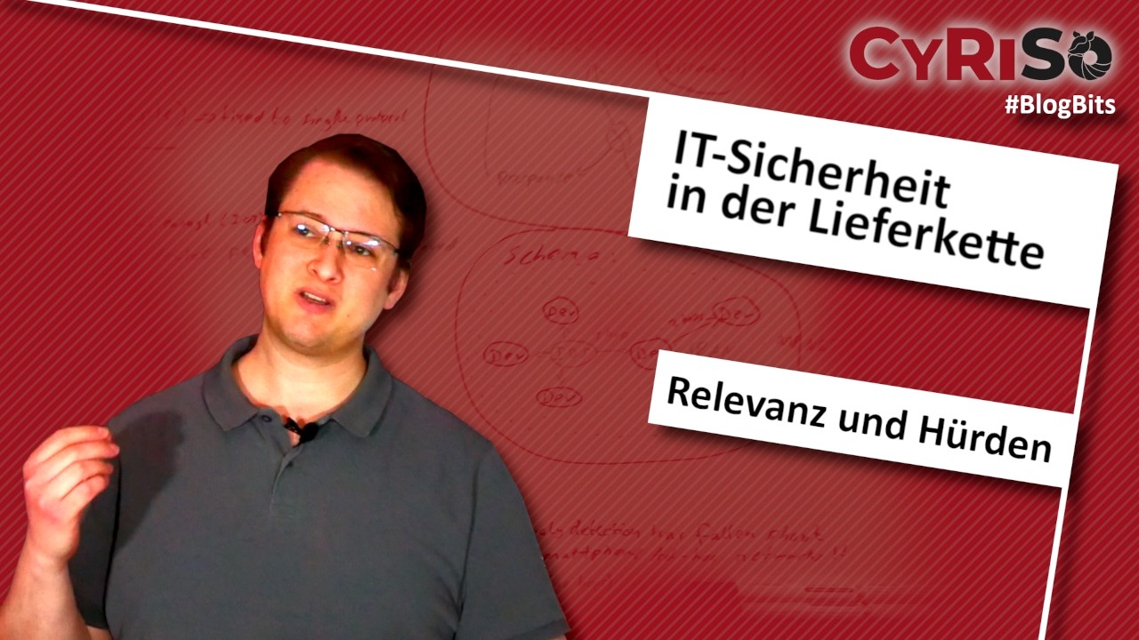 IT-Sicherheit in der Lieferkette - Relevanz und Hürden | CyRiSo Blog