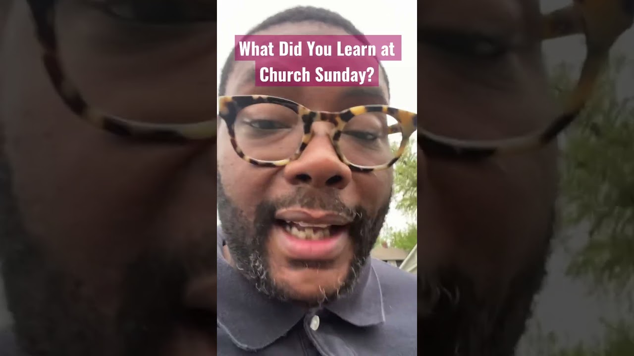 WHAT I LEARNED AT CHURCH SUNDAY!  Part 2 
