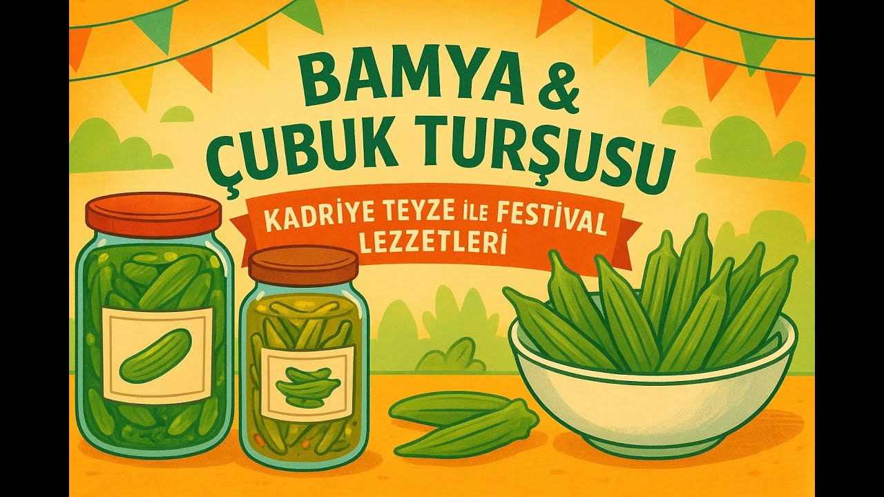 ÇUBUK TURŞU VE KÜLTÜR FESTİVALİNİ EVE GETİRDİK | BAMYA TURŞUSU NASIL YAPILIR