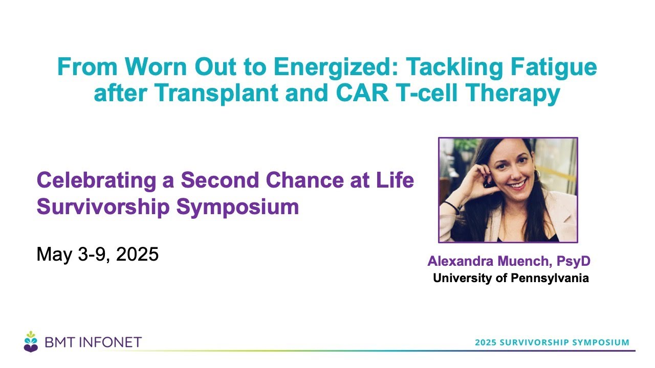 From Worn Out to Energized: Tackling Fatigue after Transplant or CAR T-cell Therapy