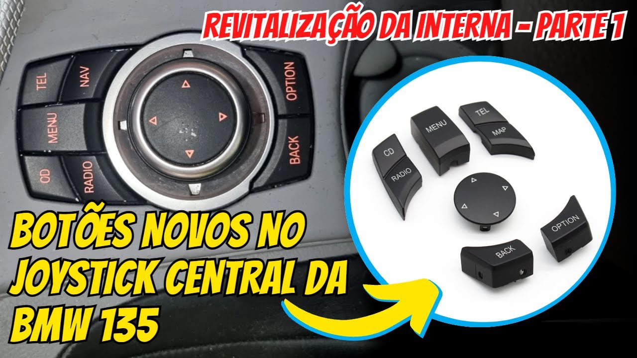 BOTÕES NOVOS JOYSTICK CENTRAL DA BMW - FAÇA VOCÊ MESMO!