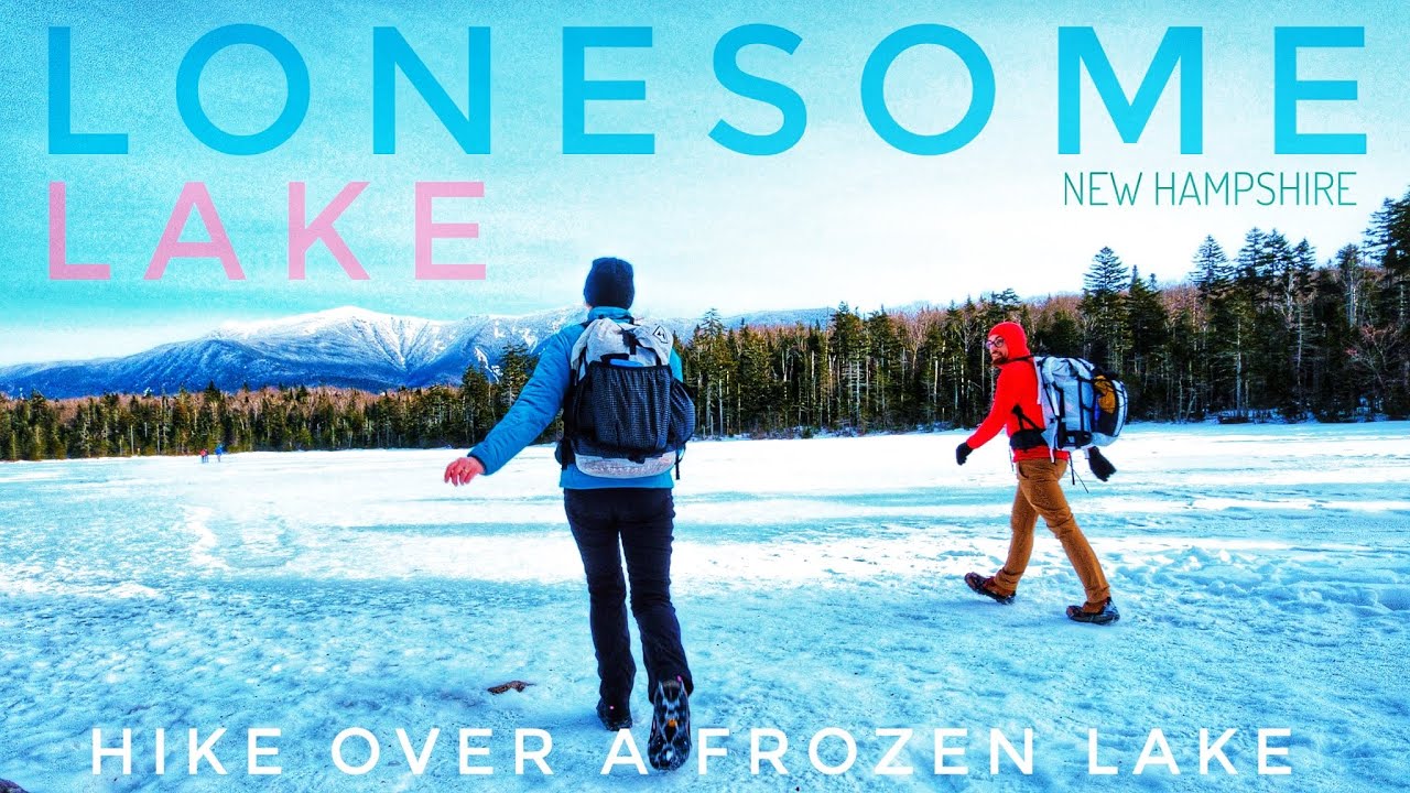 HIKING LONESOME LAKE IN WINTER | NEW HAMPSHIRE | APPALACHIAN TRAIL | FRANCONIA | LONESOME LAKE HUT