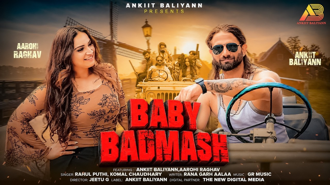Baby Badmash: Ankiit Baliyann, Aarohi Raghav, Rahul puthi, Komal Chaudhary, New Haryanvi Song 2026