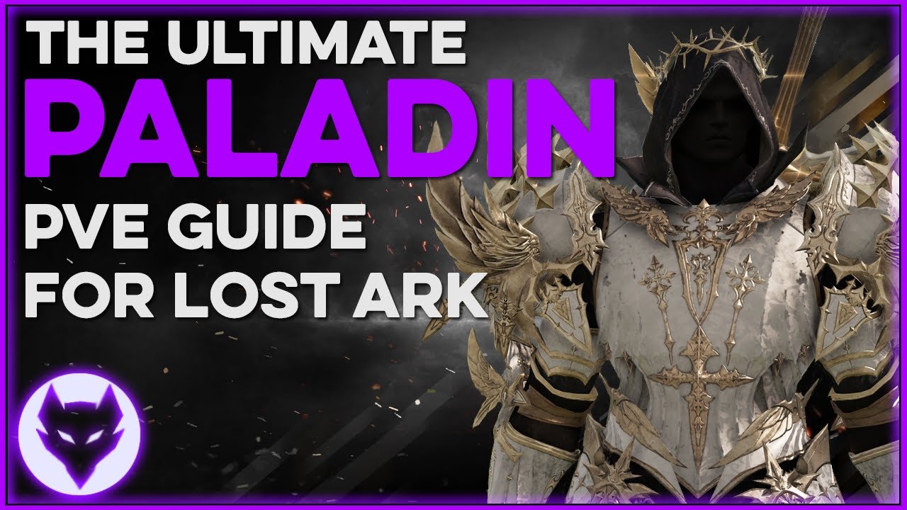 Lost Ark ~ The Ultimate Paladin Guide | ALL You Need to Know for PVE | Skills, Stats, Engravings...