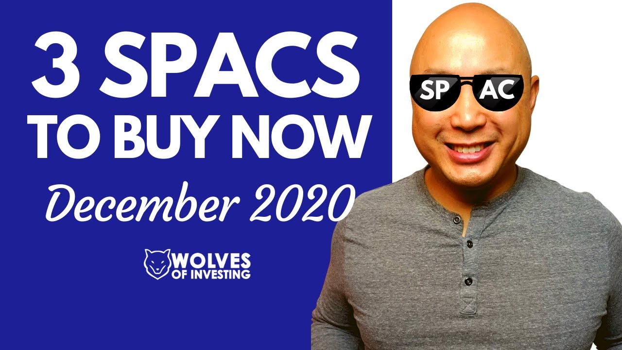 3 SPACS TO BUY NOW | December 2020 | SPAC Stocks