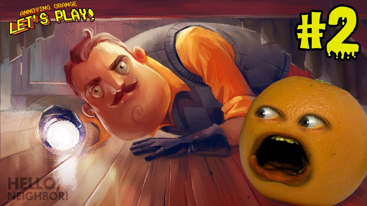 Раздражающие оранжевые пьесы — Hello Neighbor #2