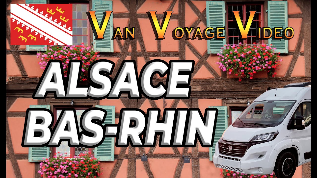 ALSACE BAS RHIN Van Voyage Vidéo (#Lukp)