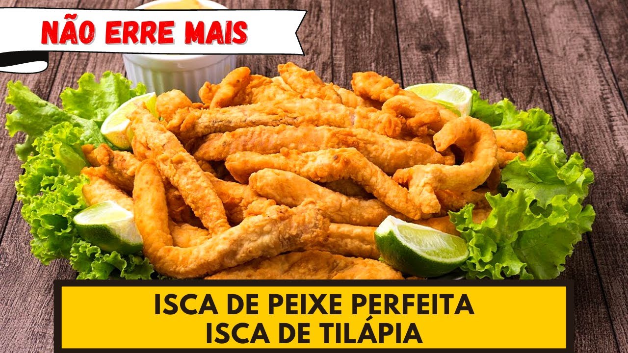 Pra ficar perfeito! ISCA DE PEIXE FRITA - ISCA DE TILÁPIA
