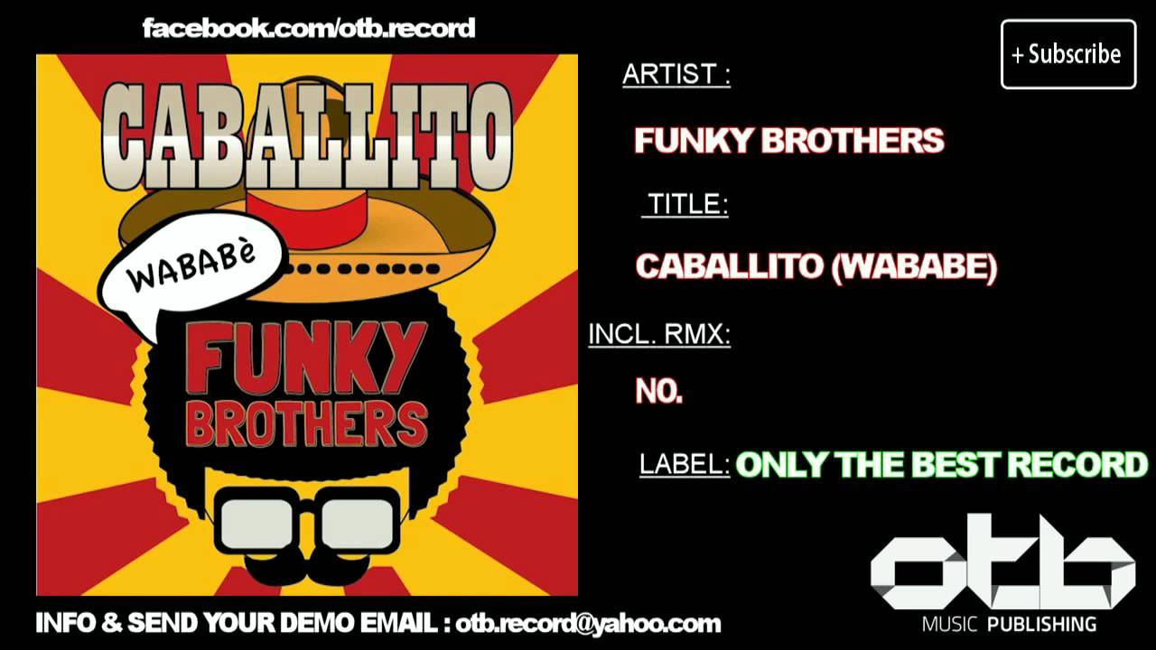 Funky Brothers - Caballito (Wabab&egrave;) [ OTB112 HOUSE 2012 ]
