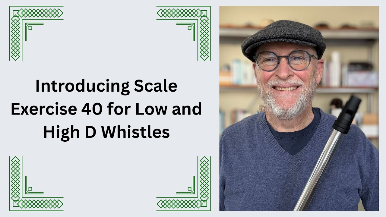 Introducing Scale Exercise 40 for Low and High D Whistles