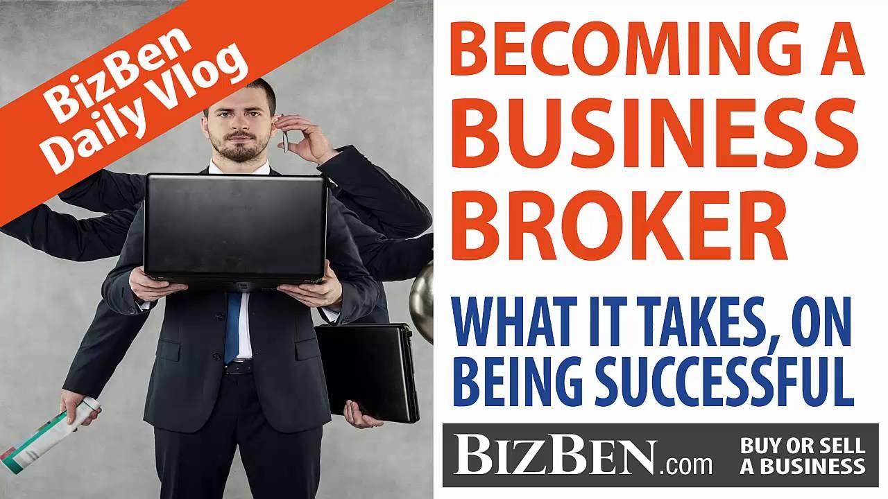 Becoming A Successful Business Broker - On The BizBen Vlog & Podcast